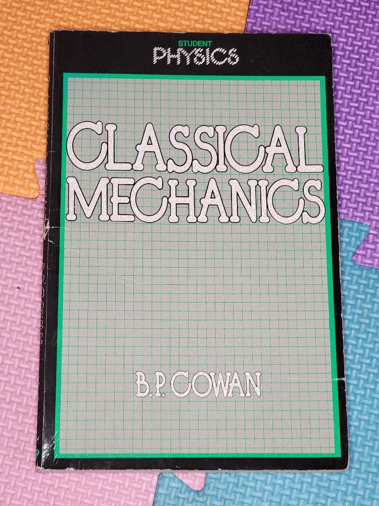 Classical Mechanics by Brian Cowan, Paperback