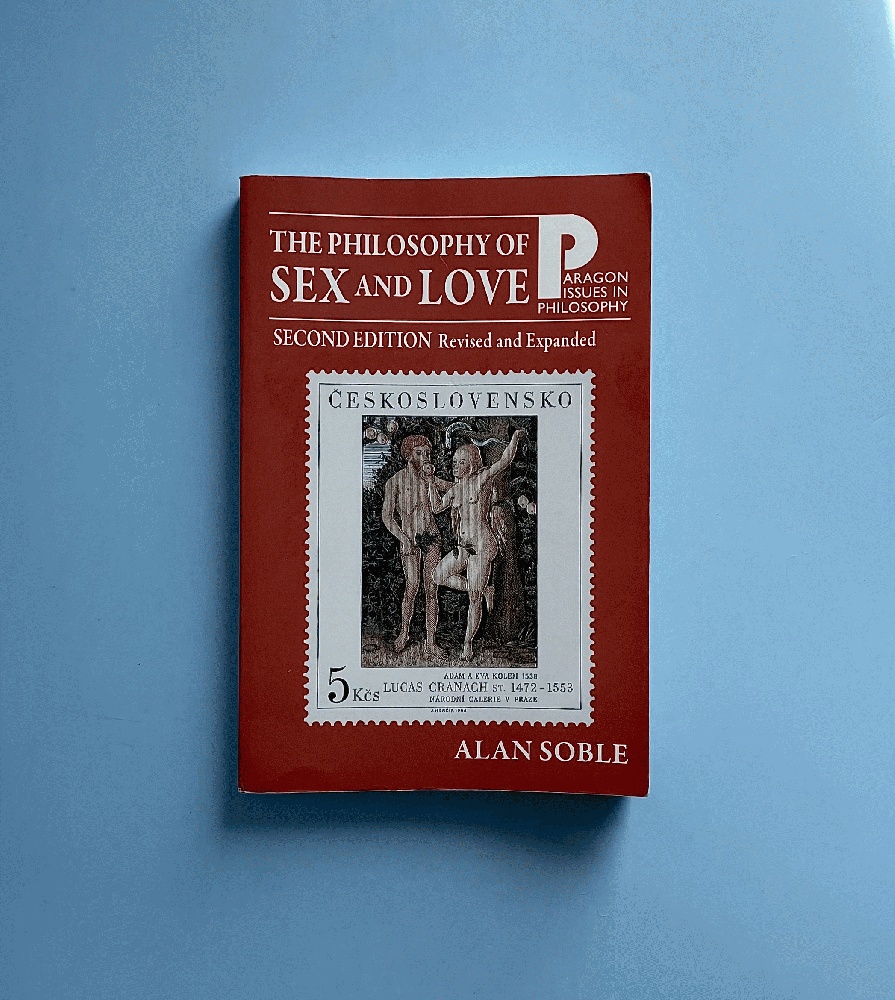 Philosophy of Sex and Love: An Introduction 2nd Edition, Revised and  Expanded (Paragon Issues in Philosophy)