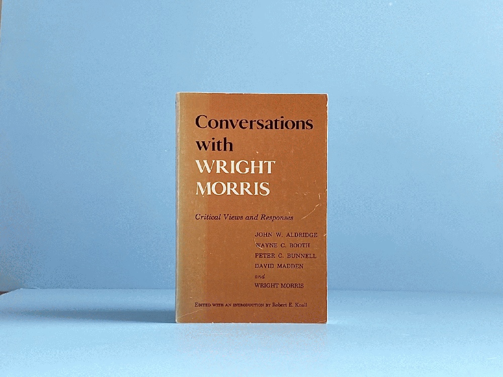Conversations with Wright Morris: Critical Views and Responses